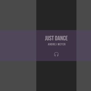 Andrej Meyer – Just Dance
