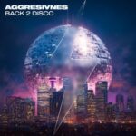 Aggresivnes - Back 2 Disco 3 Aggresivnes – Back 2 Disco