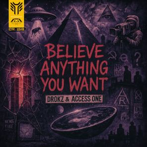 Drokz, Access One – Believe Anything You Want
