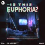 zial., Polaris Brent – Is This Euphoria?