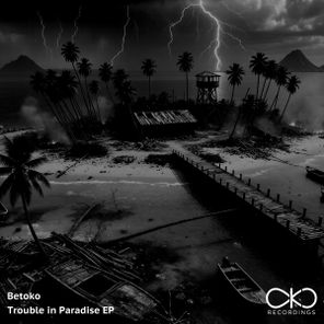 Betoko – Trouble in Paradise EP