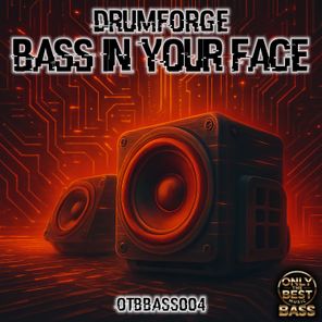 Drumforge, Dropnetic – Bass in Your Face
