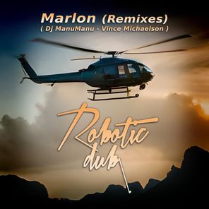 Vince Michaelson, Robotic Dub – Marlon (Remixes)