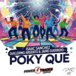 Jaime Guerrero, Isaac Sanchez – Poky Qué