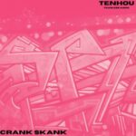 Tenhou – Crank Skank