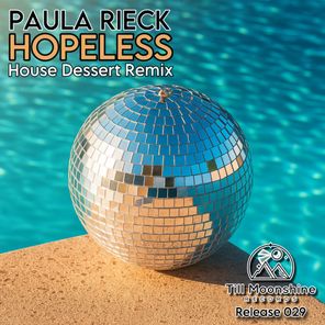 House Dessert, Paula Rieck - Hopeless (House Dessert Extended Remix) 1 House Dessert, Paula Rieck – Hopeless (House Dessert Extended Remix)