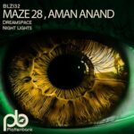 Maze 28, Aman Anand – Dreamspace / Night Lights