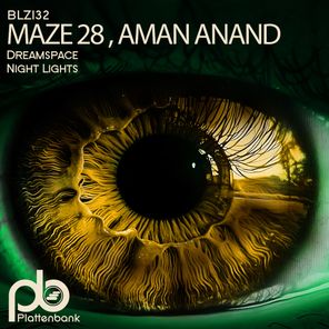 Maze 28, Aman Anand – Dreamspace / Night Lights