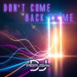 DJ Pepusnik – Don’t come back to me