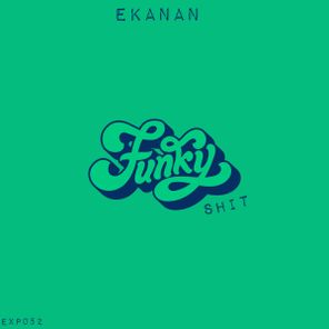 Ekanan – Funky Shit