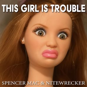 Skull Bandits, Spencer Mac – THIS GIRL IS TROUBLE