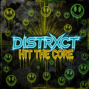DISTRXCT – Hit The Core
