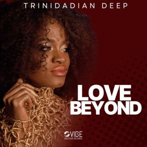 Trinidadian Deep – Love Beyond