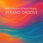 Selena Rhythm, Fiesta Urbana – Verano Groove