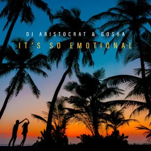 Gosha, DJ Aristocrat – It’s So Emotional