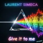 Laurent Simeca – Give It to Me