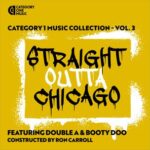 Ron Carroll, Double A – Category 1 Music Collection, Vol. 3: Straight Outta Chicago!!!!