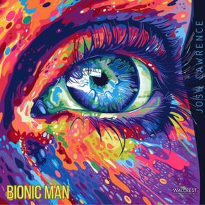 Josh Lawrence – Bionic Man