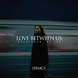 Spartaque, As Ide – Love Between Us