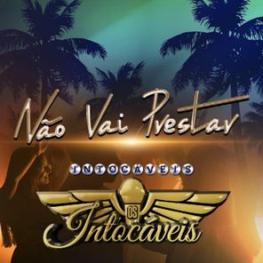 Os Intocáveis – Não Vai Prestar