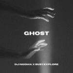 BusyExplore, DJ Ngoma – GHOST