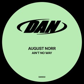 August Norr - Ain't No Way 1 August Norr – Ain’t No Way