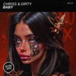 Chriss (H), Dirty (H) – Baby