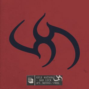 Nevve, Kyle Watson – Bad Luck / Feel