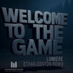 Lumiere, Ethan Denton – Welcome To The Game