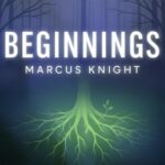 Marcus Knight – Beginnings