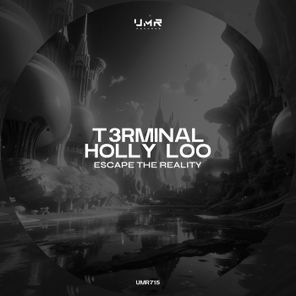 T3rminal, Holly Loo – Escape the Reality