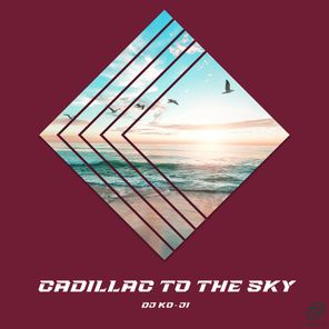 DJ Ko-ji – Cadillac to the Sky
