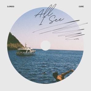 Djomood, Curre – All I See