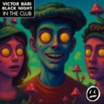 Victor Bari, Black Night – In the Club