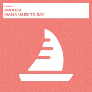 Broosk – Mama Used To Say