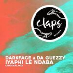 DarkFace, Da Guezzy – Iyaphi Le Ndaba