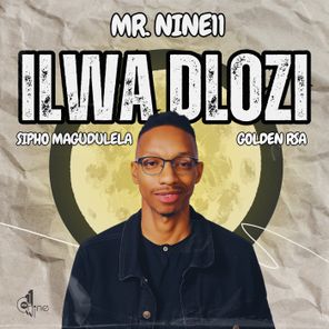 Golden RSA, Mr. Nine11 – Ilwa Dlozi