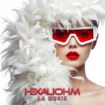 Hexaliohm – La Musik