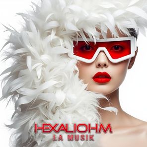 Hexaliohm – La Musik