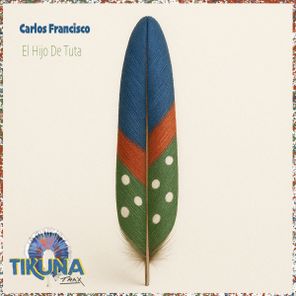 Carlos Francisco – El Hijo De Tuta