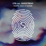 LTN, Ghostbeat - Hope Has A Name 3 LTN, Ghostbeat – Hope Has A Name
