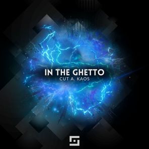 Cut A. Kaos – In the Ghetto