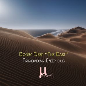 Bobby Deep, Trinidadian Deep – The East (Trinidadian Deep dub)
