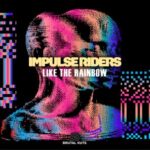 Darwin, Impulse Riders – Like The Rainbow