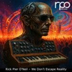 Rick Pier O’Neil – We Don’t Escape Reality