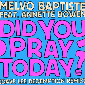 Melvo Baptiste, Annette Bowen – Did You Pray Today?