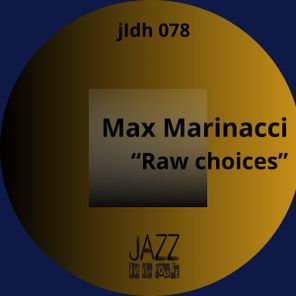 Max Marinacci – Raw Choices
