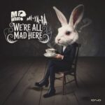 Mr.What?, Mi Ya Ra – We R All Mad Here