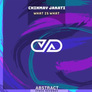 Chinmay Jakati – What Is What