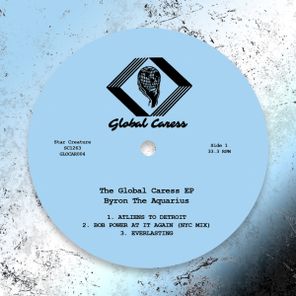 Byron the Aquarius – The Global Caress EP